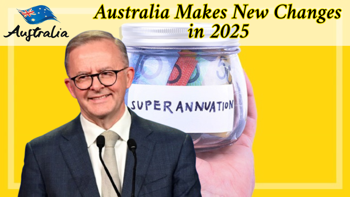 Australia Superannuation Changes in 2025: What Every Australian Must Know