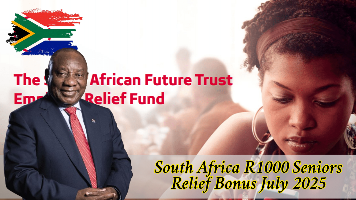 South Africa R1000 Seniors Relief Bonus July 2025: Eligibility, Payment Date & Updates