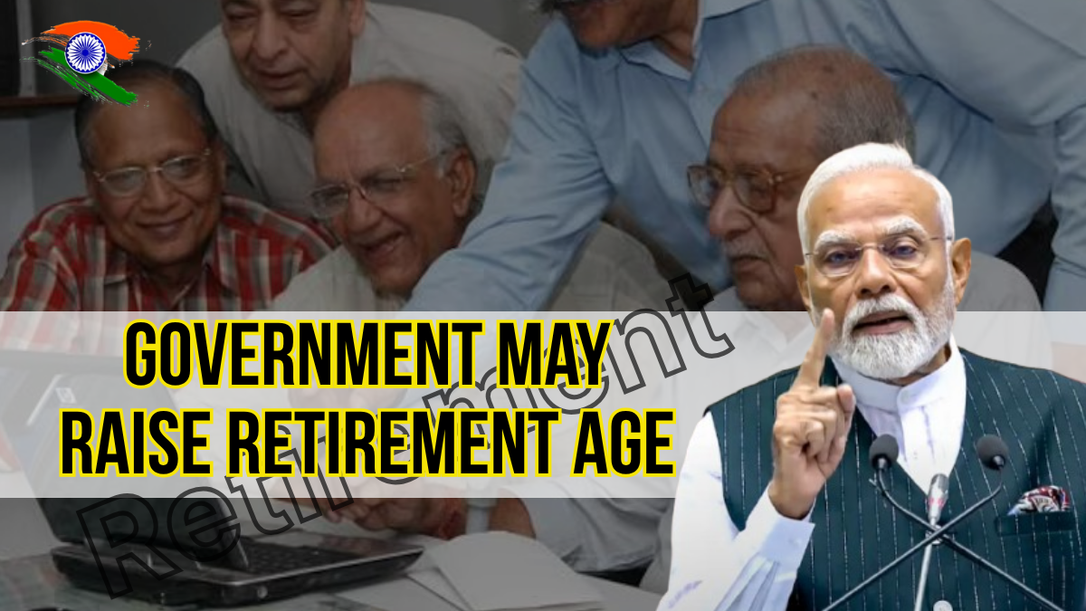 Retirement Age Hike in India: What Government Employees Should Know