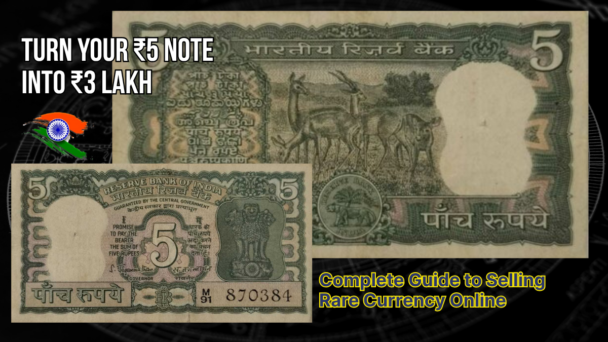 Turn Your ₹5 Note into ₹3 Lakh: Complete Guide to Selling Rare Currency Online