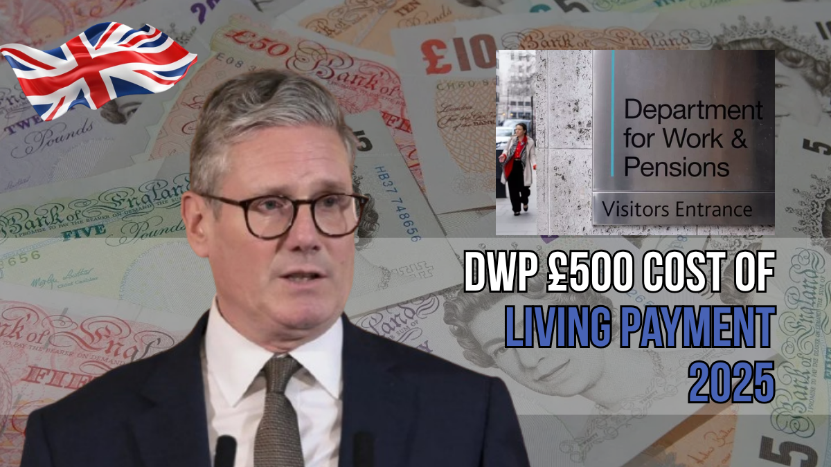 DWP £500 Cost of Living Payment 2025: Eligibility, Amount & How to Claim