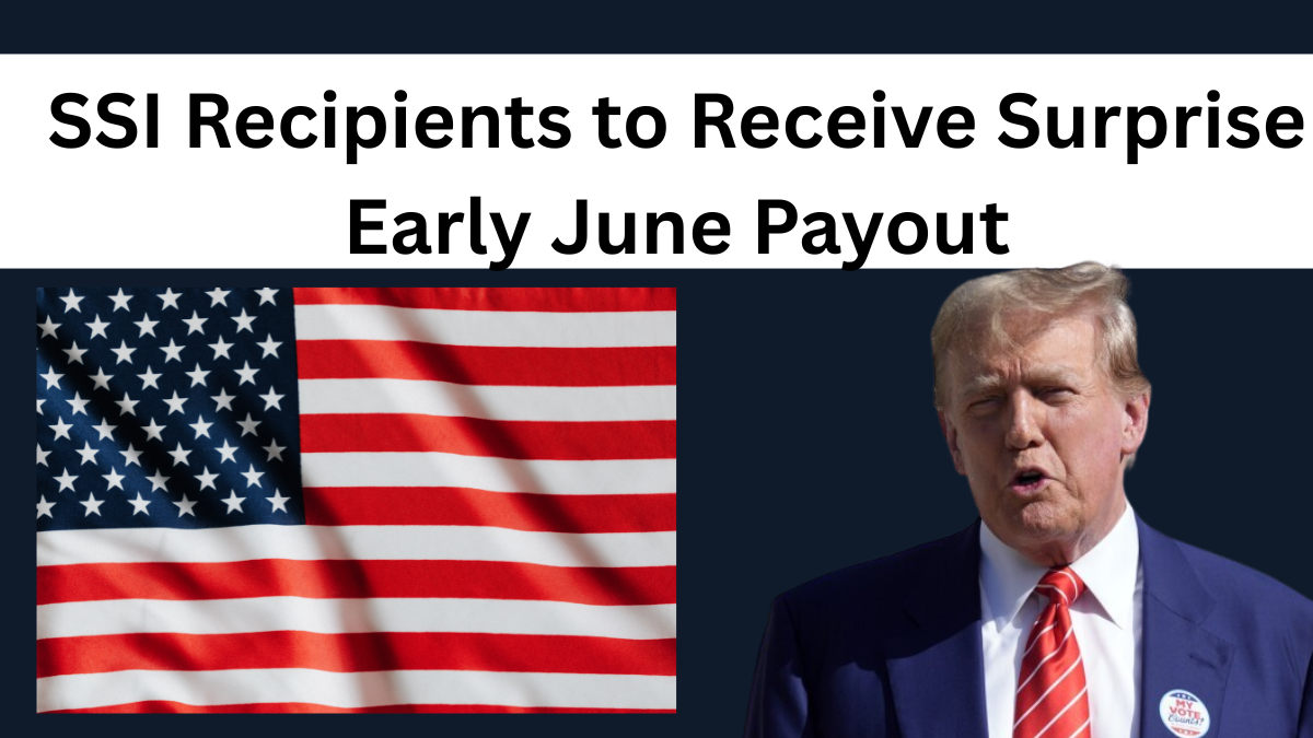 SSI Recipients to Receive Surprise Early June Payout – Full 2025 Schedule Inside