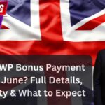 £200 DWP Bonus Payment Set for June? Full Details, Eligibility & What to Expect