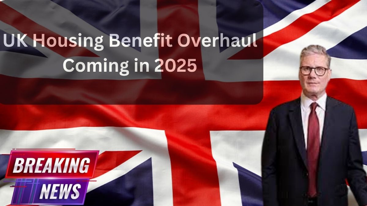 UK Housing Benefit Overhaul Coming in 2025
